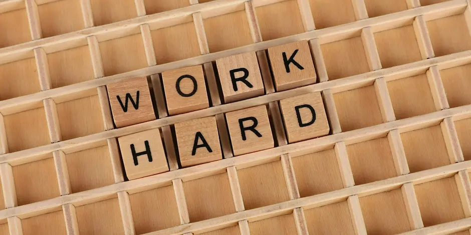 Work harder, not smarter